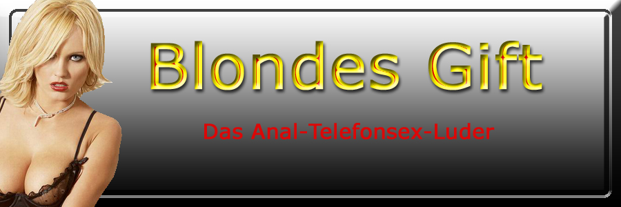 Anal Telefonsex Luder besorgt es dir hart und dreckig