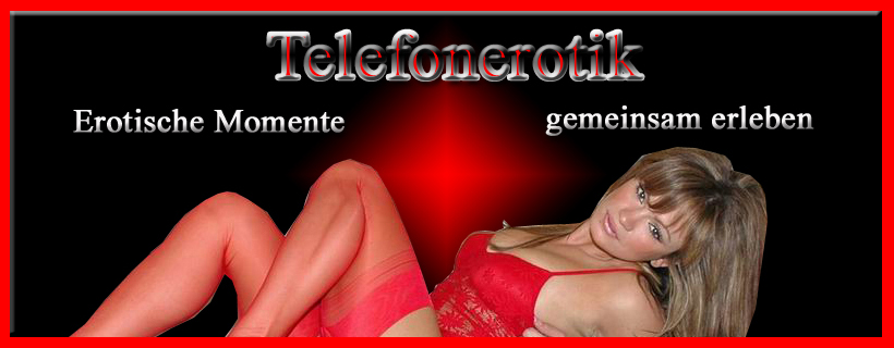 Telefonerotik Erotische Momente am Sextelefon