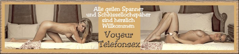 Girl beim Telefonsex heimlich beobachten Voyeur Telefonsex