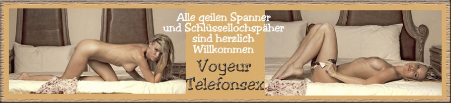 Voyeur Telefonsex