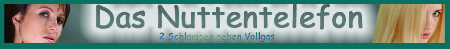 Privater Telefonsex am Nuttentelefon